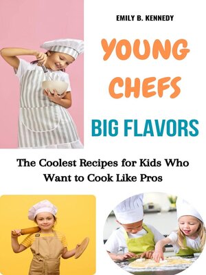 cover image of Young Chefs, Big Flavors